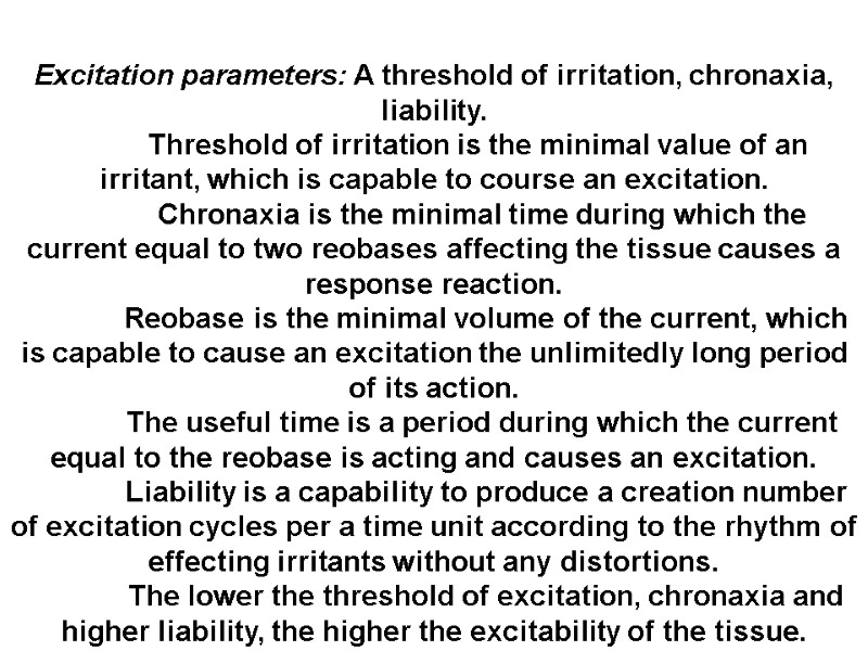 Excitation parameters: A threshold of irritation, chronaxia, liability.      